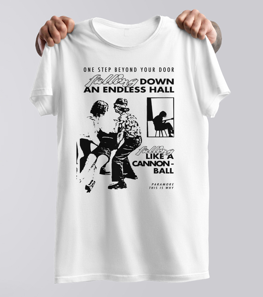 Paramore This Is Why One Step Beyond Your Door Falling Down An Endless Hall Like A Cannonball T-Shirt