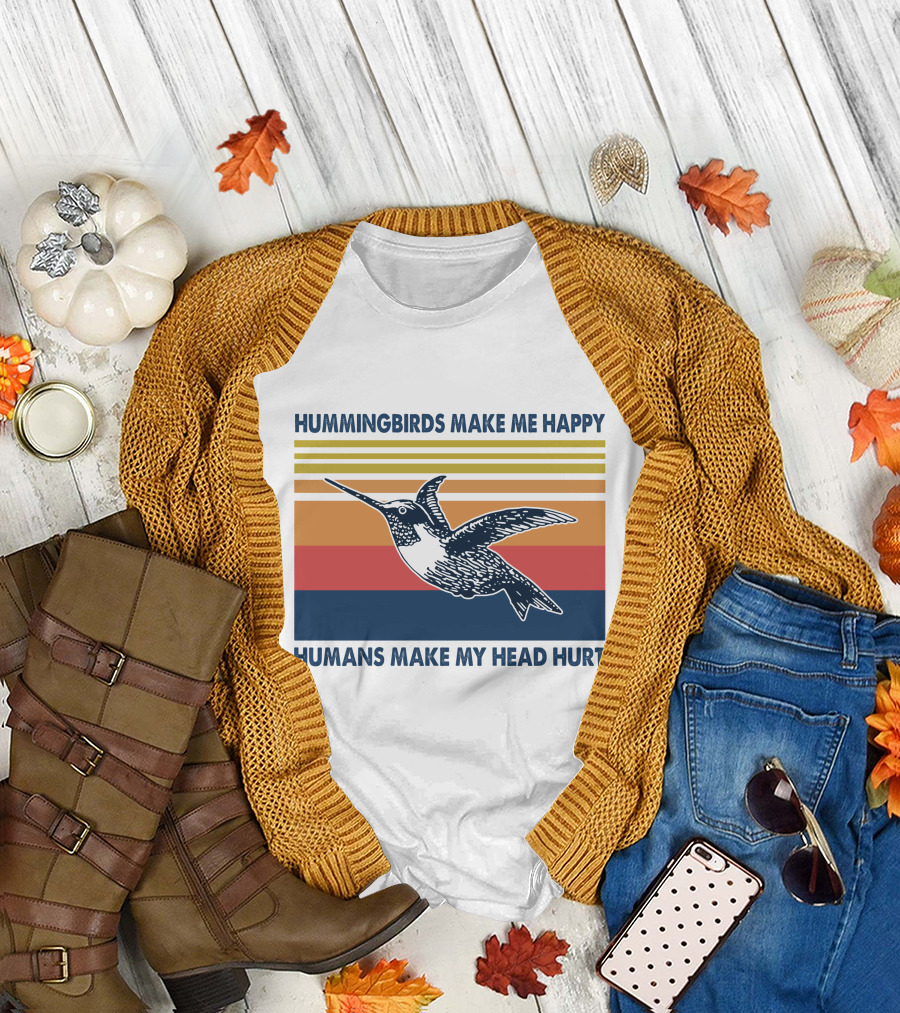 Hummingbirds Make Me Happy Humans Make My Head Hurt T-Shirt