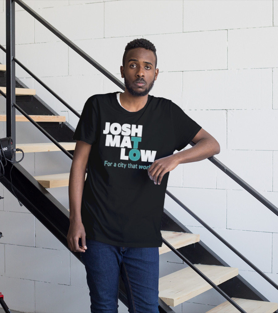 JOSH MATLOW For A City That Works T-Shirt