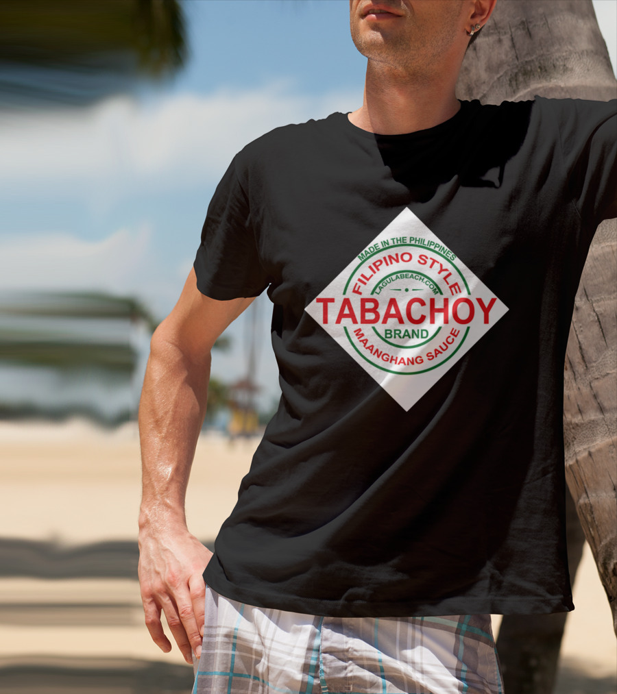 Filipino Style Tabachoy Brand Maanghang Sauce Made In The Philippines LagulaBeach.com T-Shirt