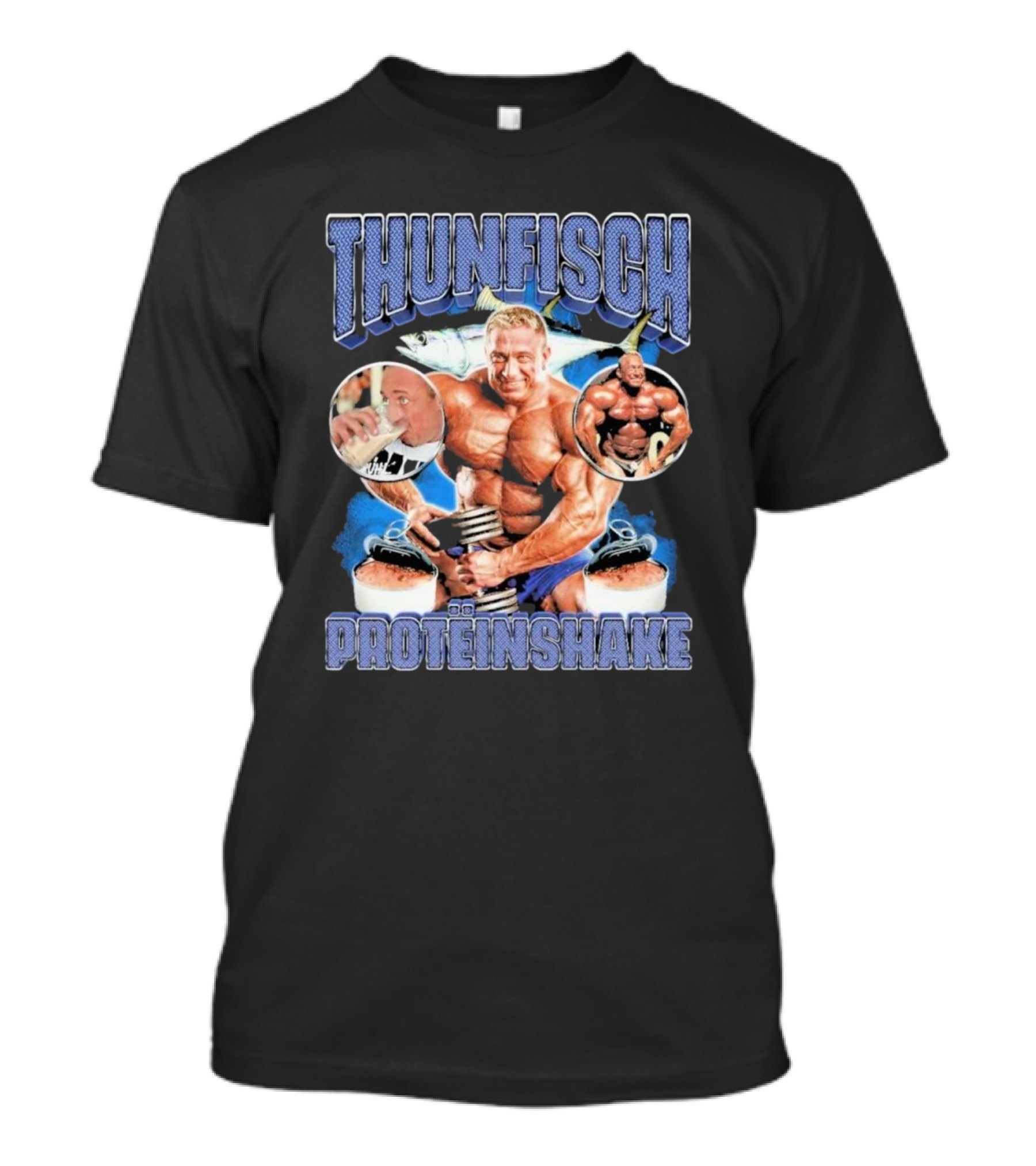 Thunfisch Proteinshake Markus Rühl Bodybuilding Power Fitness T-Shirt