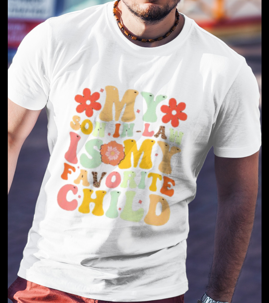 My Son-In-Law Is My Favorite Child Retro Flower T-Shirt