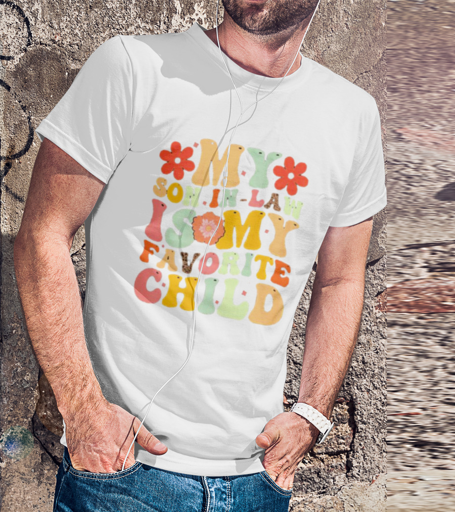 My Son-In-Law Is My Favorite Child Retro Flower T-Shirt