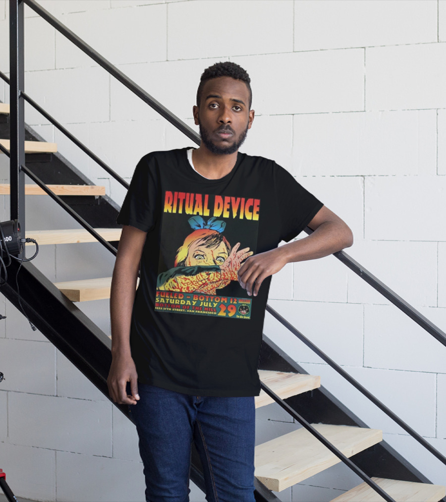 Ritual Device Fueled Bottom 12 Saturday July 29 Bottom Of The Hill San Francisco T-Shirt
