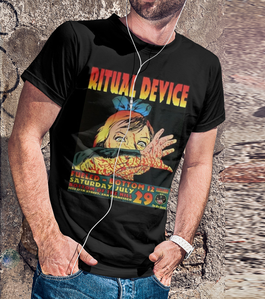 Ritual Device Fueled Bottom 12 Saturday July 29 Bottom Of The Hill San Francisco T-Shirt