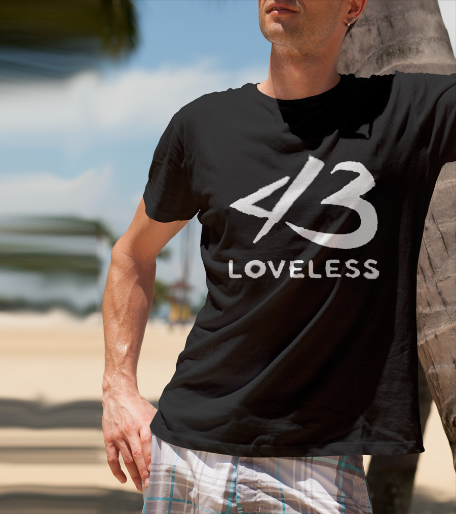 4 3 Loveless T-Shirt