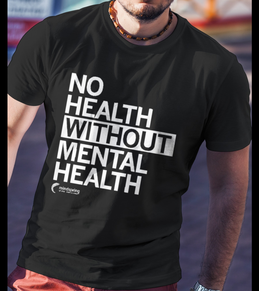 No Health Without Mental Health Mindspring T-Shirt