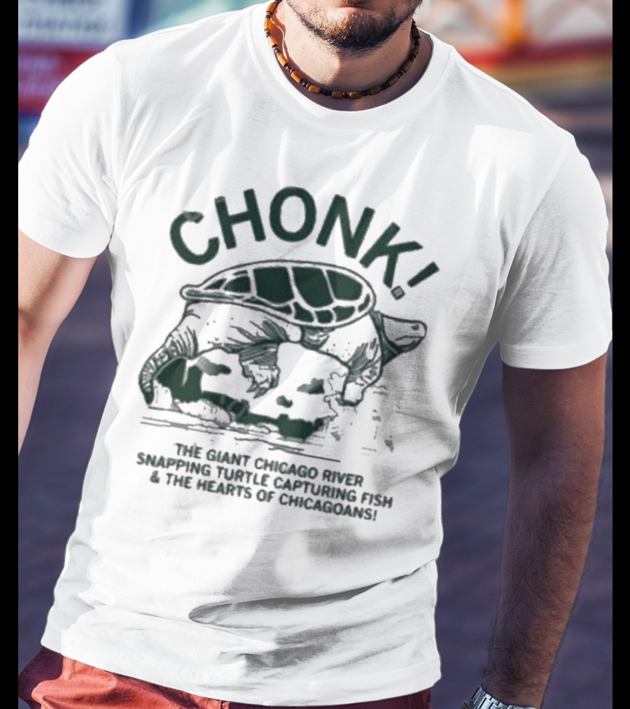 CHONK The Giant Chicago River Snapping Turtle Capturing Fish And The Hearts Of Chicagoans T-Shirt