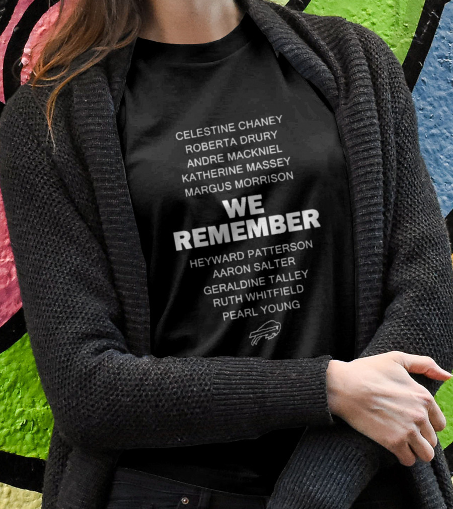 Buffalo Bills We Remember Celestine Chaney Roberta Drury Andre Mackniel Katherine Massey Margus Morrison Heyward Patterson Aaron Salter Geraldine Talley Ruth Whitfield Pearl Young T-Shirt