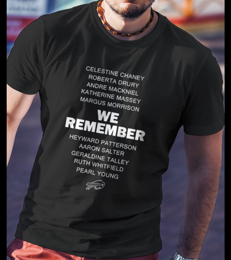 Buffalo Bills We Remember Celestine Chaney Roberta Drury Andre Mackniel Katherine Massey Margus Morrison Heyward Patterson Aaron Salter Geraldine Talley Ruth Whitfield Pearl Young T-Shirt