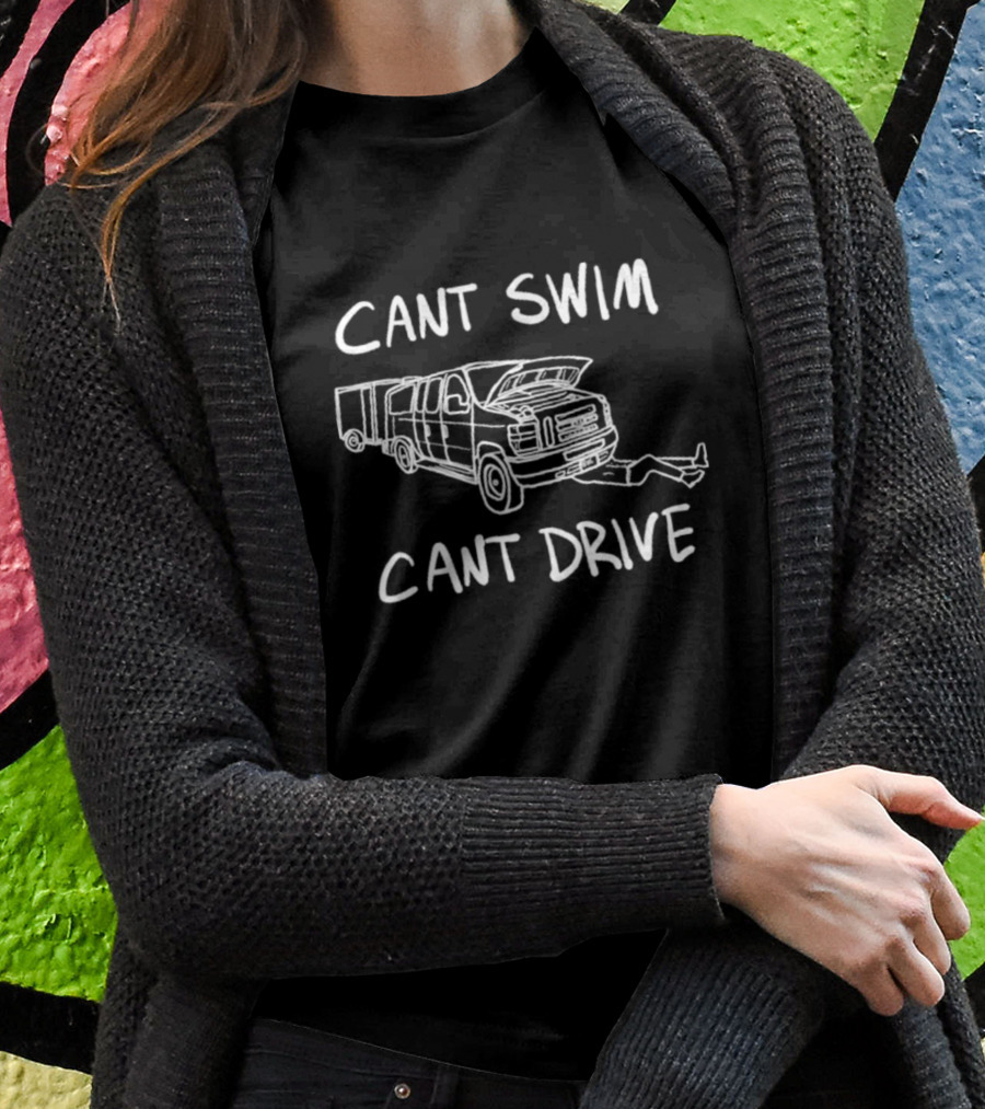 Cant Swim Cant Drive Broken Down Van T-Shirt