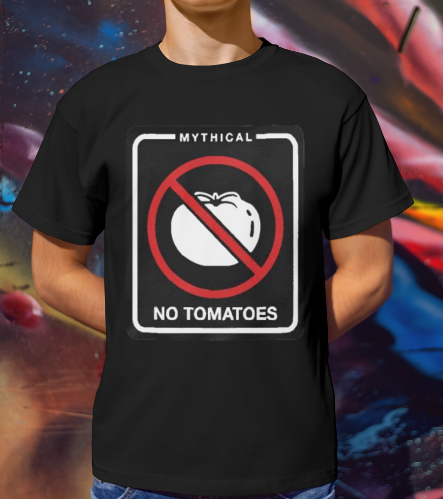 MYTHICAL NO TOMATOES T-Shirt