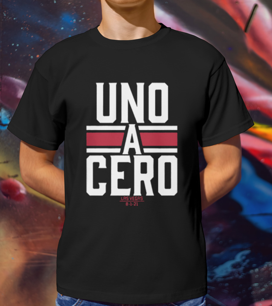 UNO A CERO LAS VEGAS 8-1-21 T-Shirt