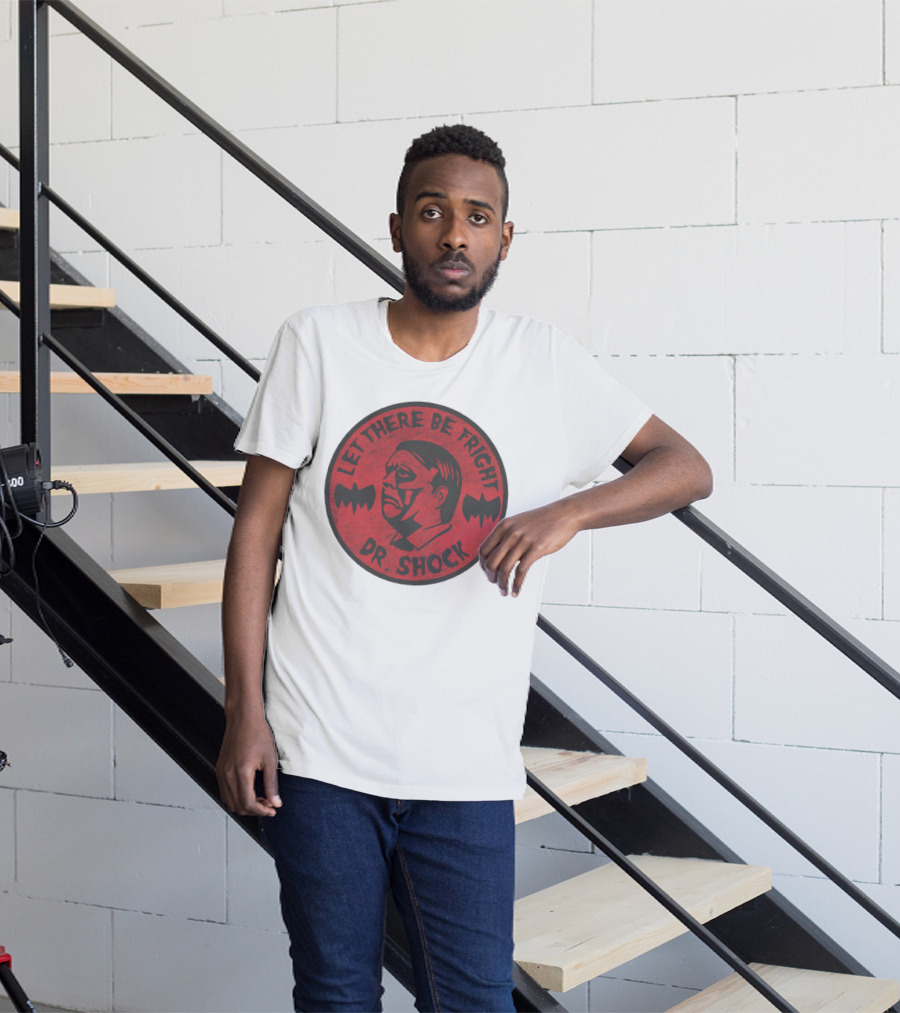 LET THERE BE FRIGHT DR. SHOCK T-Shirt