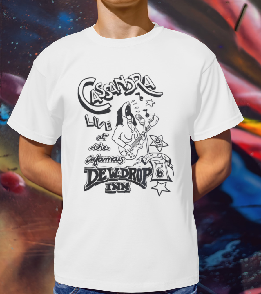Cassandra Live At The Infamous Dew Drop Inn July 6 T-Shirt