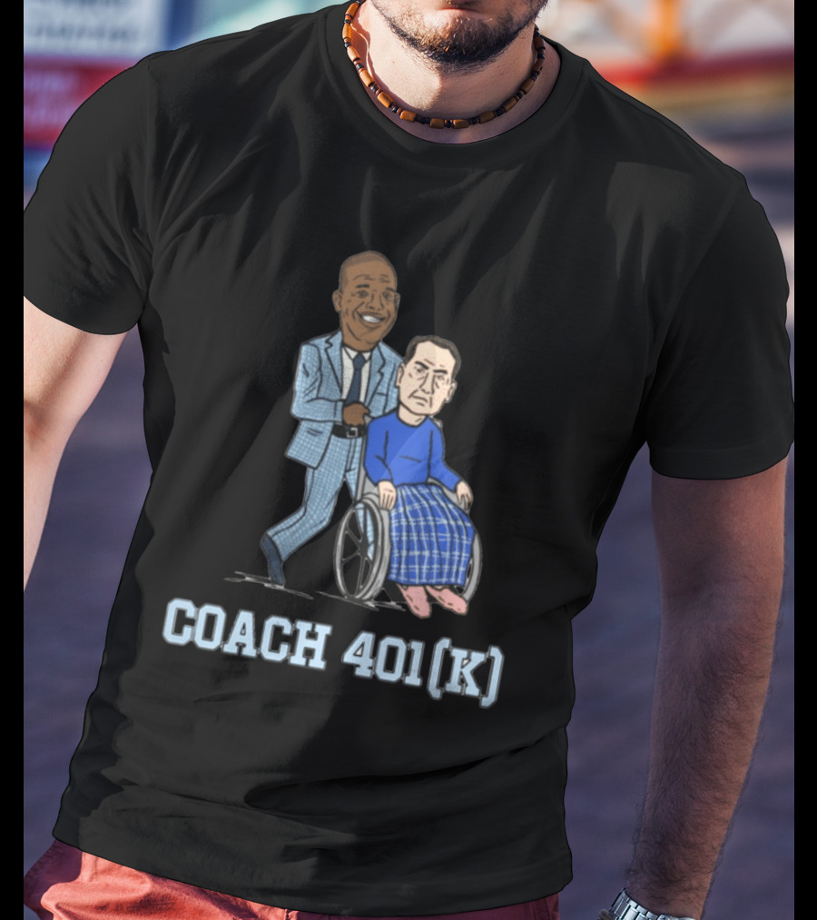 COACH 401(K) PUSHING IN WHEELCHAIR T-Shirt