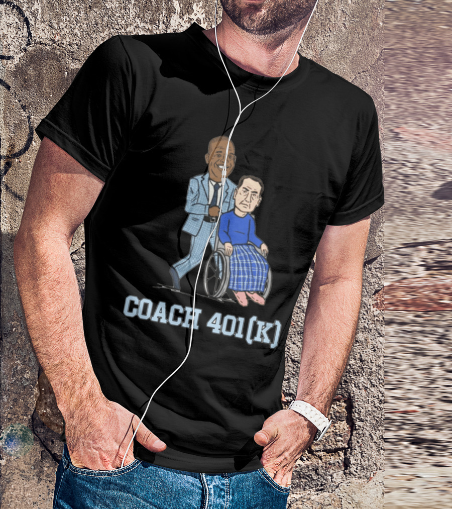 COACH 401(K) PUSHING IN WHEELCHAIR T-Shirt