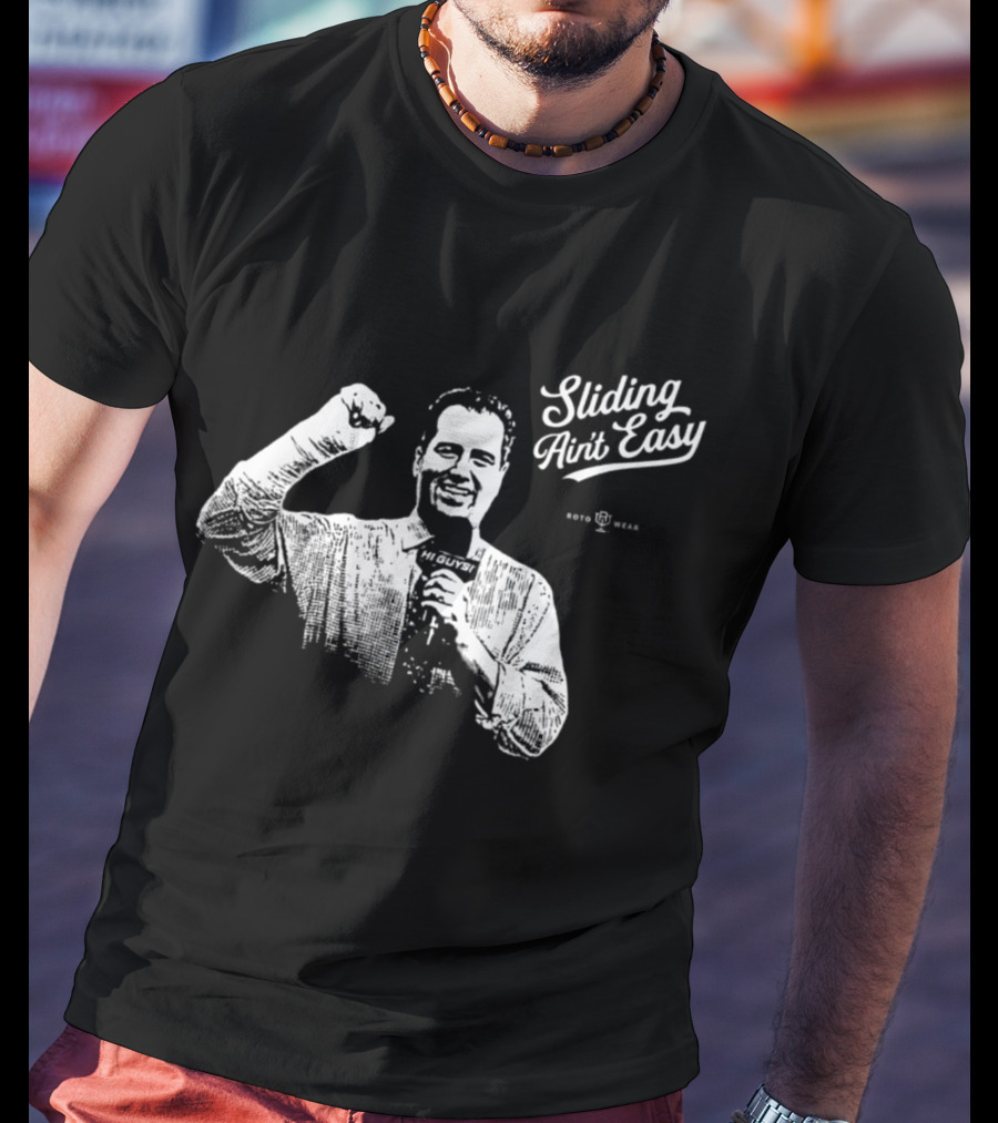 Sliding Ain't Easy Hi Guys Roto Wear T-Shirt