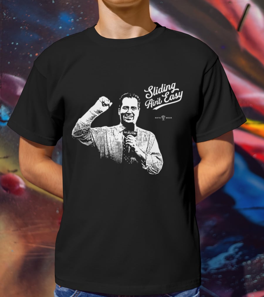 Sliding Ain't Easy Hi Guys Roto Wear T-Shirt