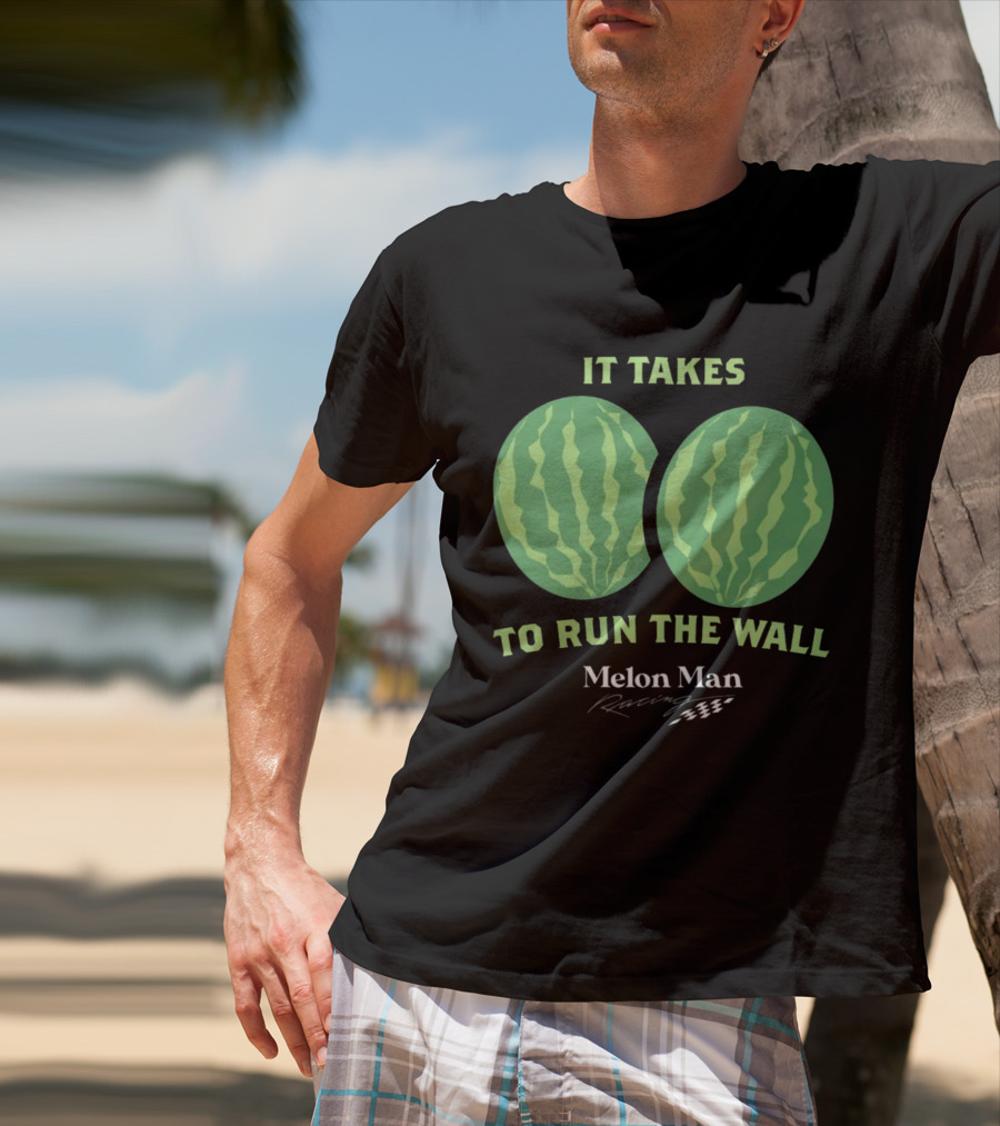 It Takes Two To Run The Wall Melon Man Racing T-Shirt