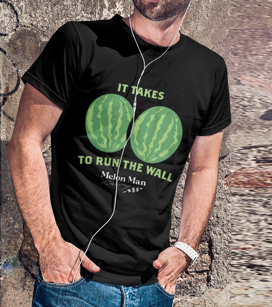 It Takes Two To Run The Wall Melon Man Racing T-Shirt