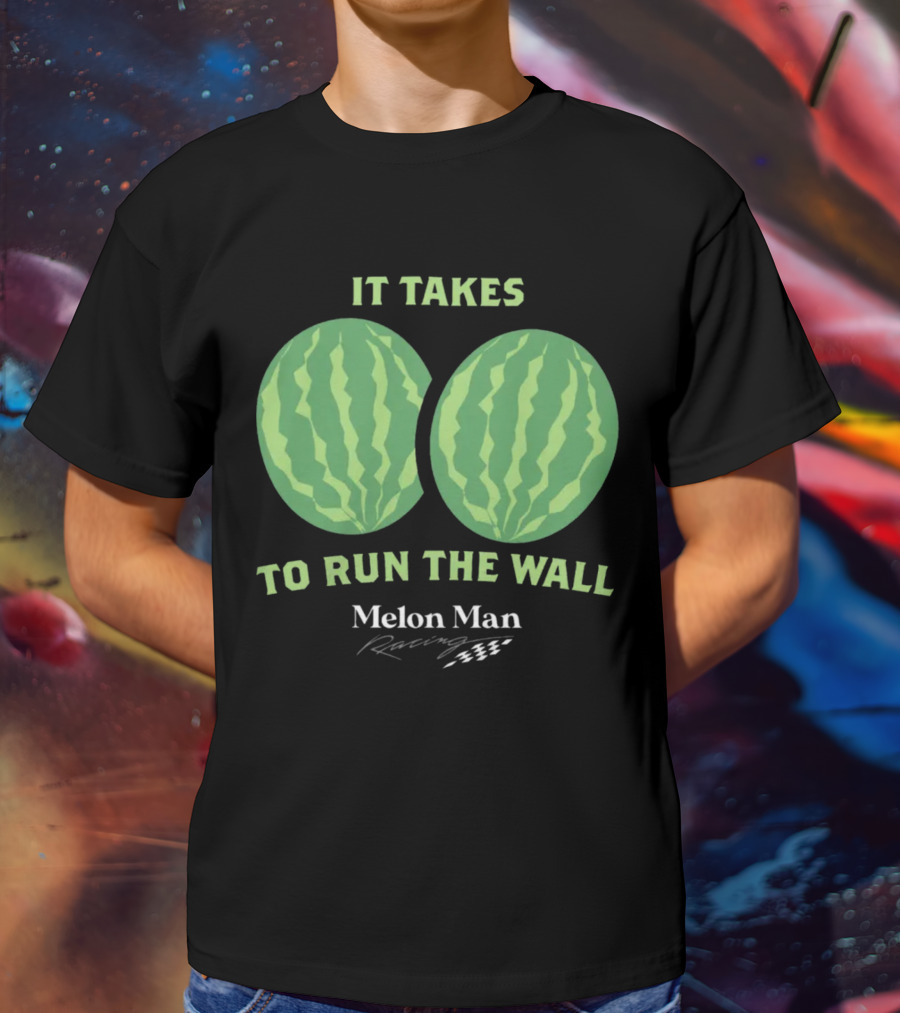 It Takes Two To Run The Wall Melon Man Racing T-Shirt