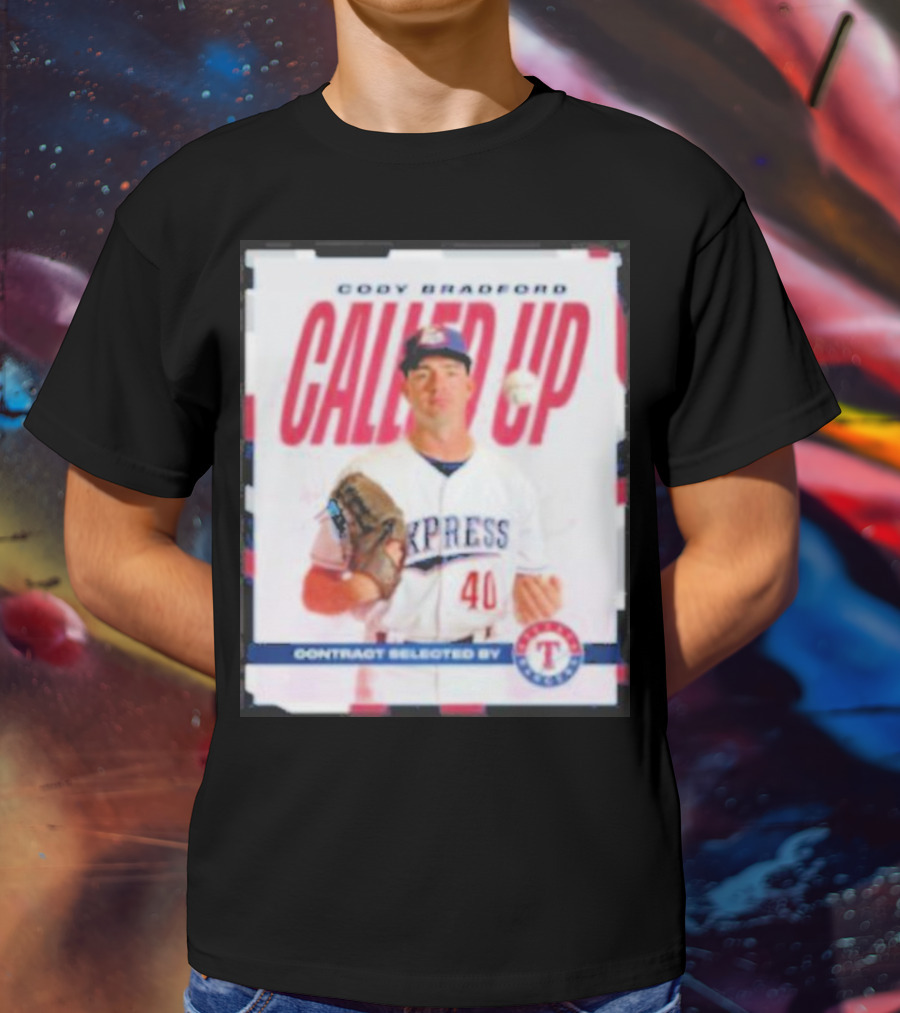 Cody Bradford Called Up Texas Rangers Contract Selected Express T-Shirt