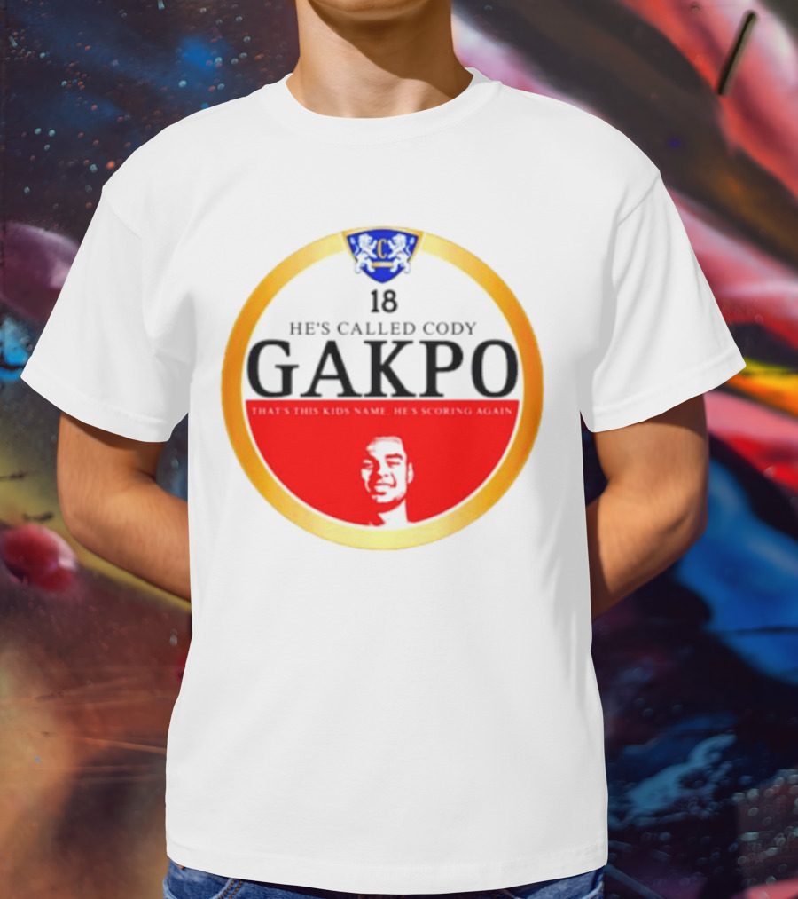 18 He's Called Cody Gakpo That's This Kids Name He's Scoring Again T-Shirt