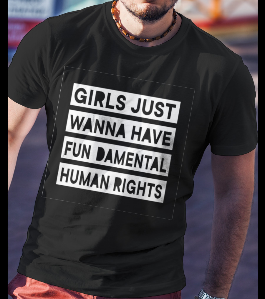 Grant Williams Girls Just Wanna Have Fundamental Human Rights T-Shirt