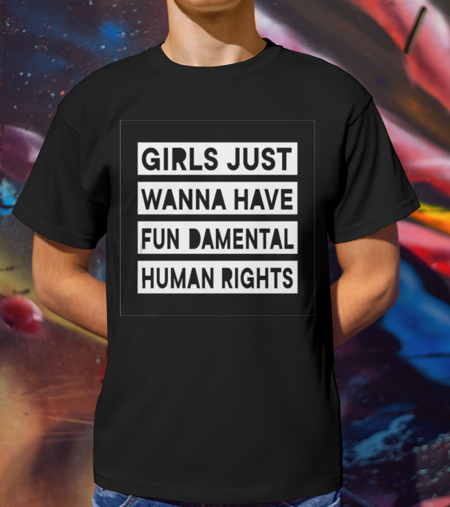 Grant Williams Girls Just Wanna Have Fundamental Human Rights T-Shirt
