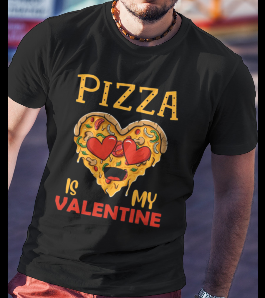 Pizza Is My Valentine Heart Valentine's Day T-Shirt
