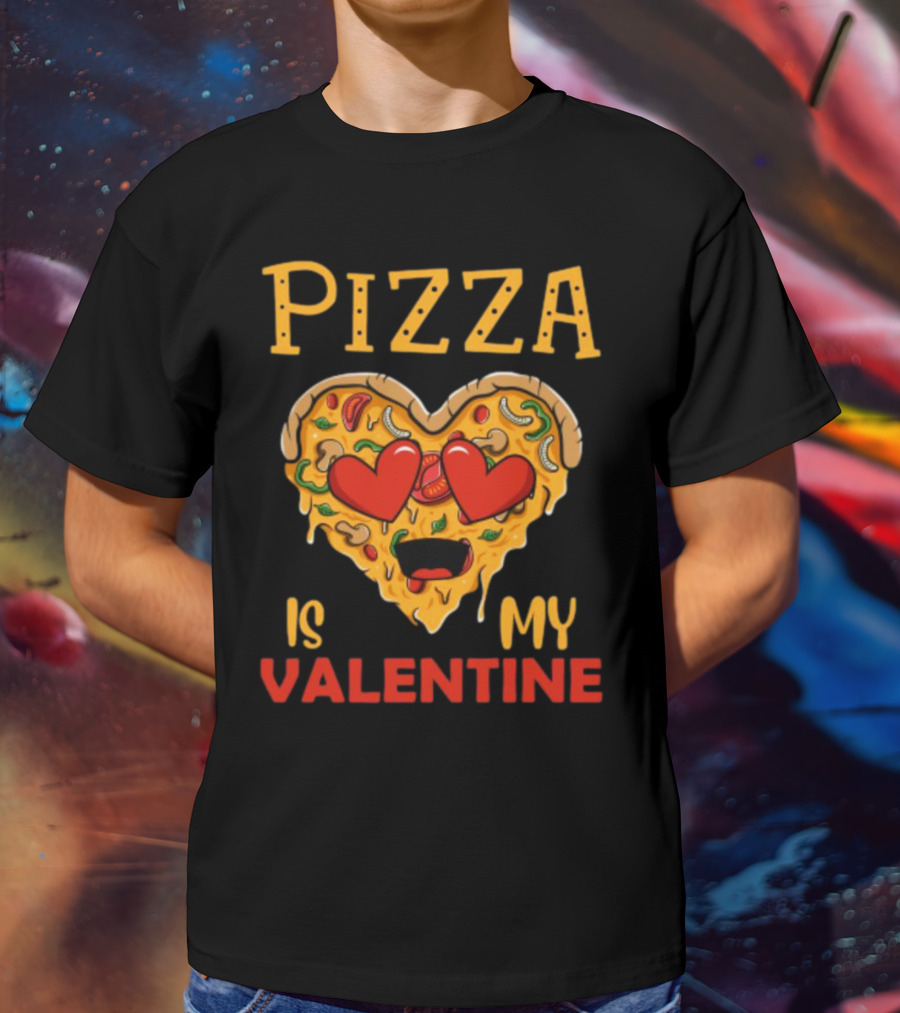 Pizza Is My Valentine Heart Valentine's Day T-Shirt
