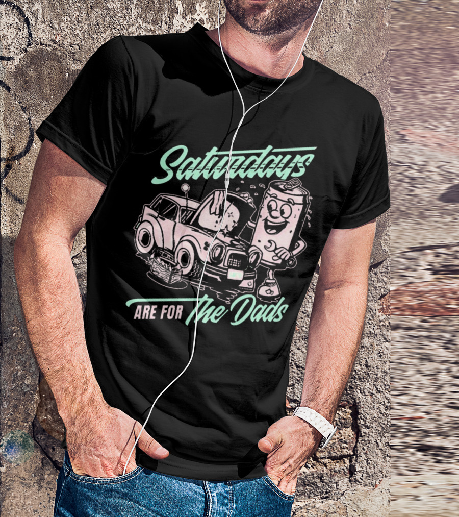 Saturdays Are For The Dads Car Guy Can Mechanics T-Shirt