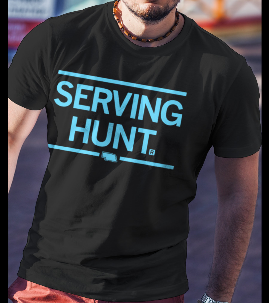 Senator Megan Hunt Serving Hunt Nebraska T-Shirt