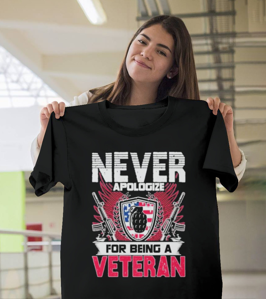 Never Apologize Grenade Shield Flags Guns For Being A Veteran T-Shirt