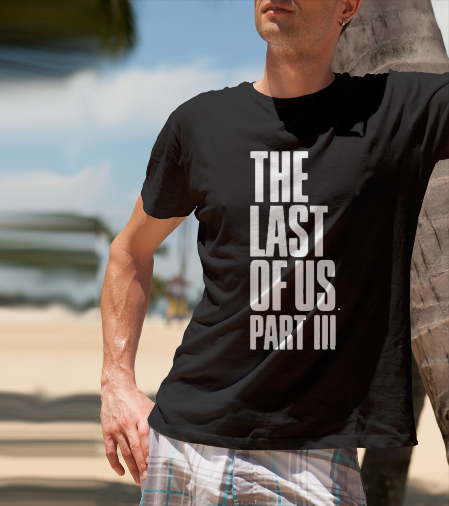 The Last Of Us Part III T-Shirt