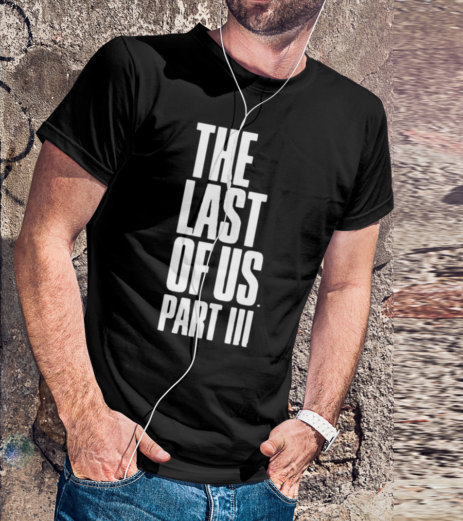 The Last Of Us Part III T-Shirt