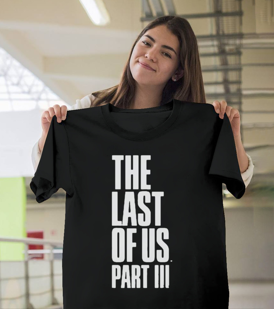 The Last Of Us Part III T-Shirt