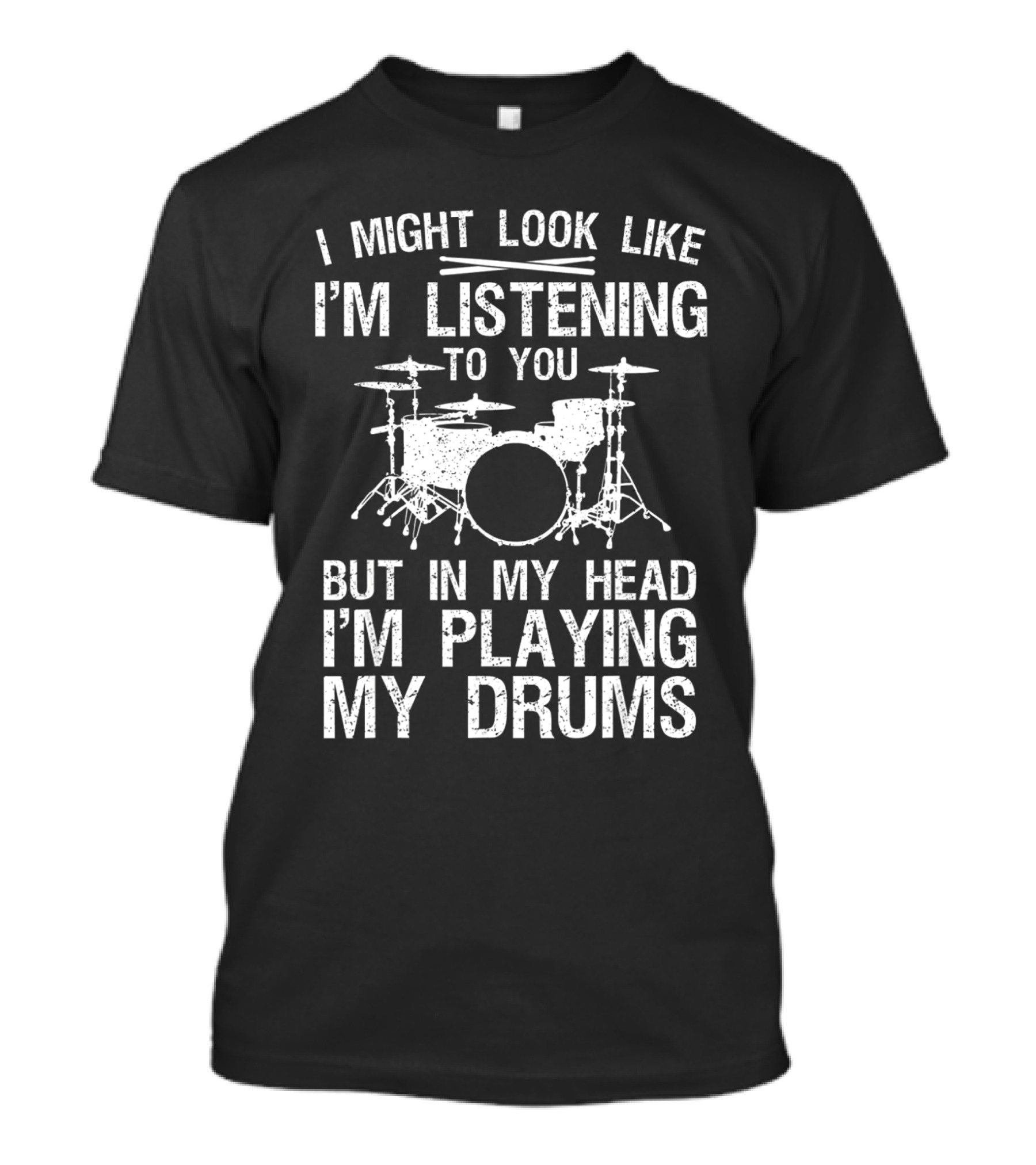 I Might Look Like I'm Listening To You But In My Head I'm Playing My Drums Drummer Art Women Drum Player Percussion Lover T-Shirt