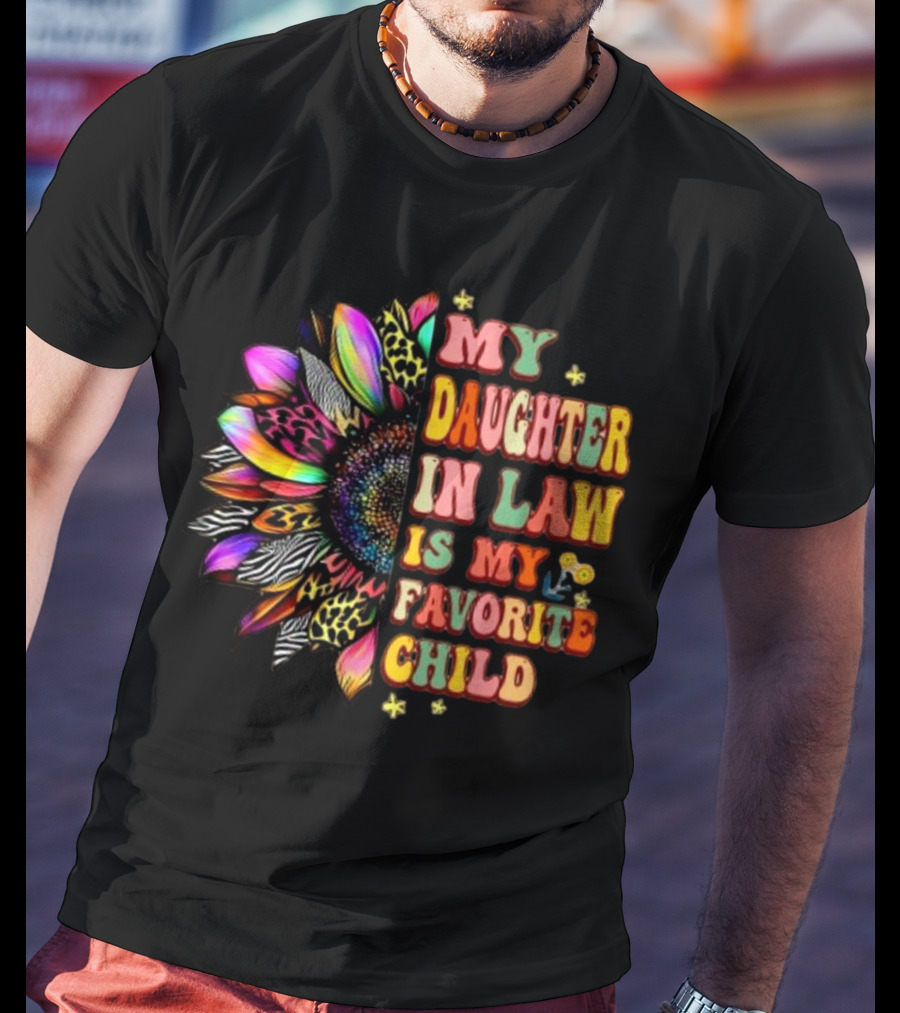 My Daughter In Law Is My Favorite Child Groovy Mother's Day Flower T-Shirt