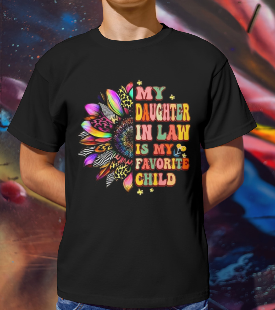 My Daughter In Law Is My Favorite Child Groovy Mother's Day Flower T-Shirt
