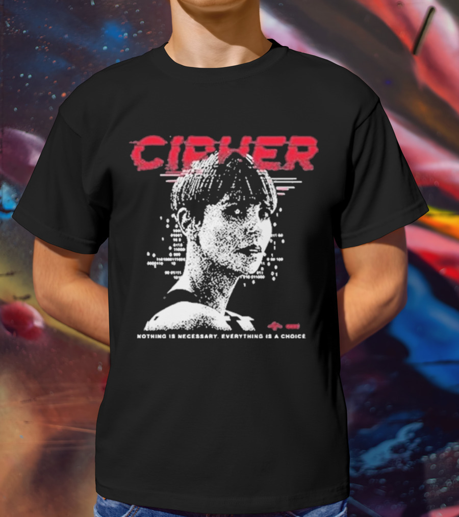Cipher Charlize Theron Nothing Is Necessary Everything Is A Choice T-Shirt