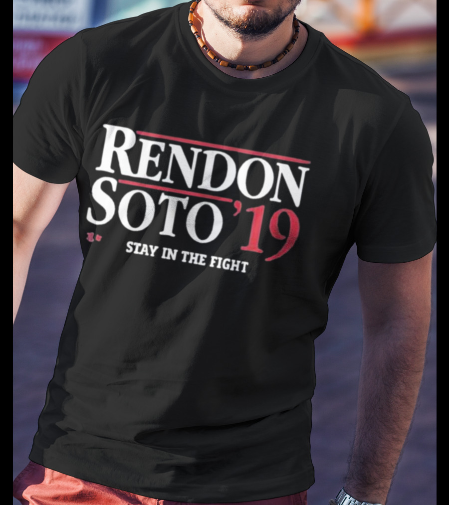 Rendon Soto 19 Stay In The Fight T-Shirt