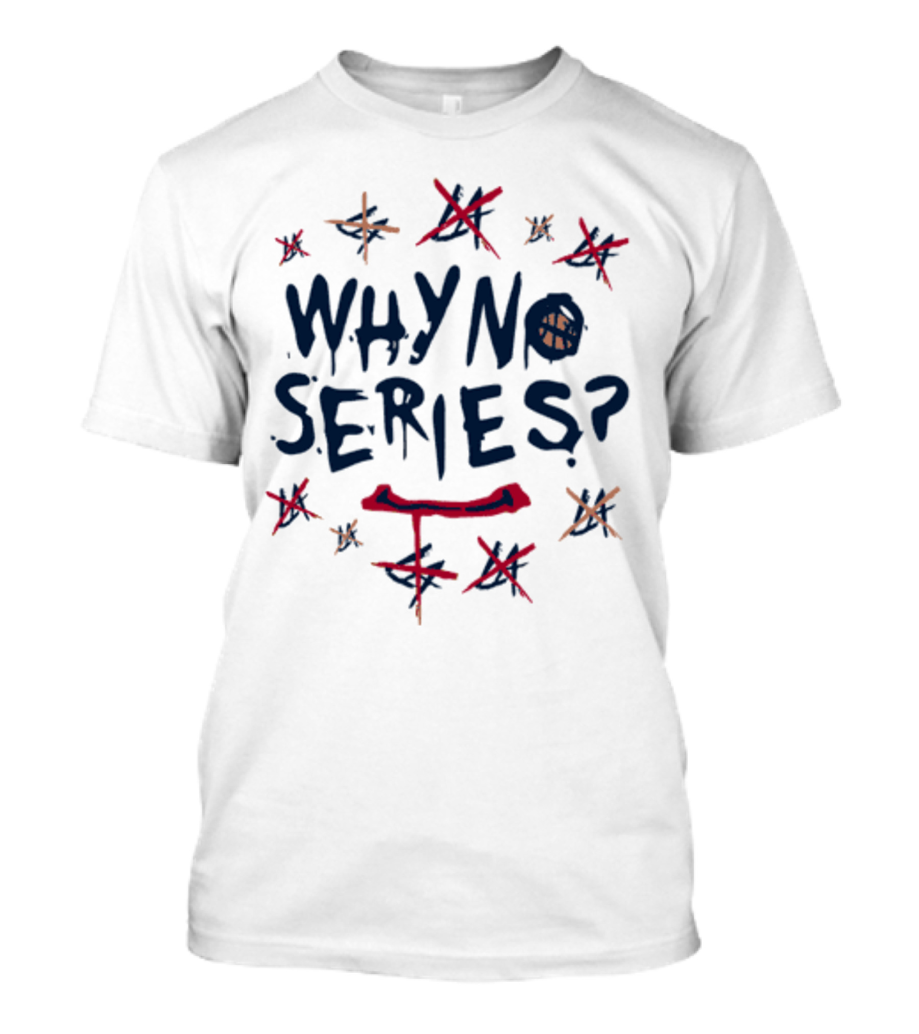 WHY NO SERIES? T-Shirt