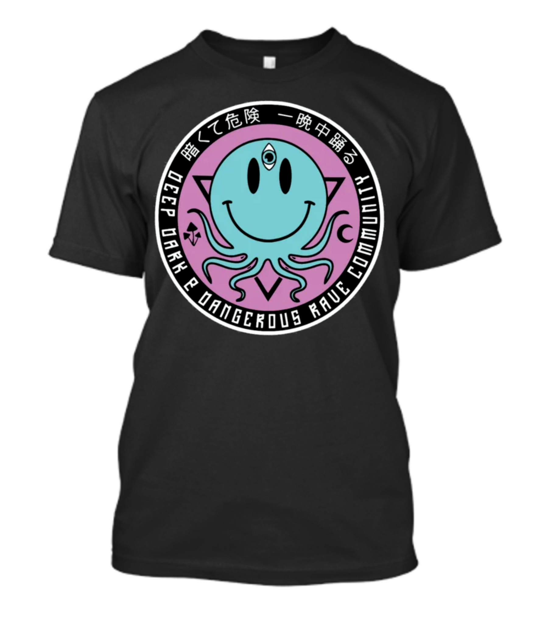 Deep Dark And Dangerous Rave Community Dance All Night T-Shirt