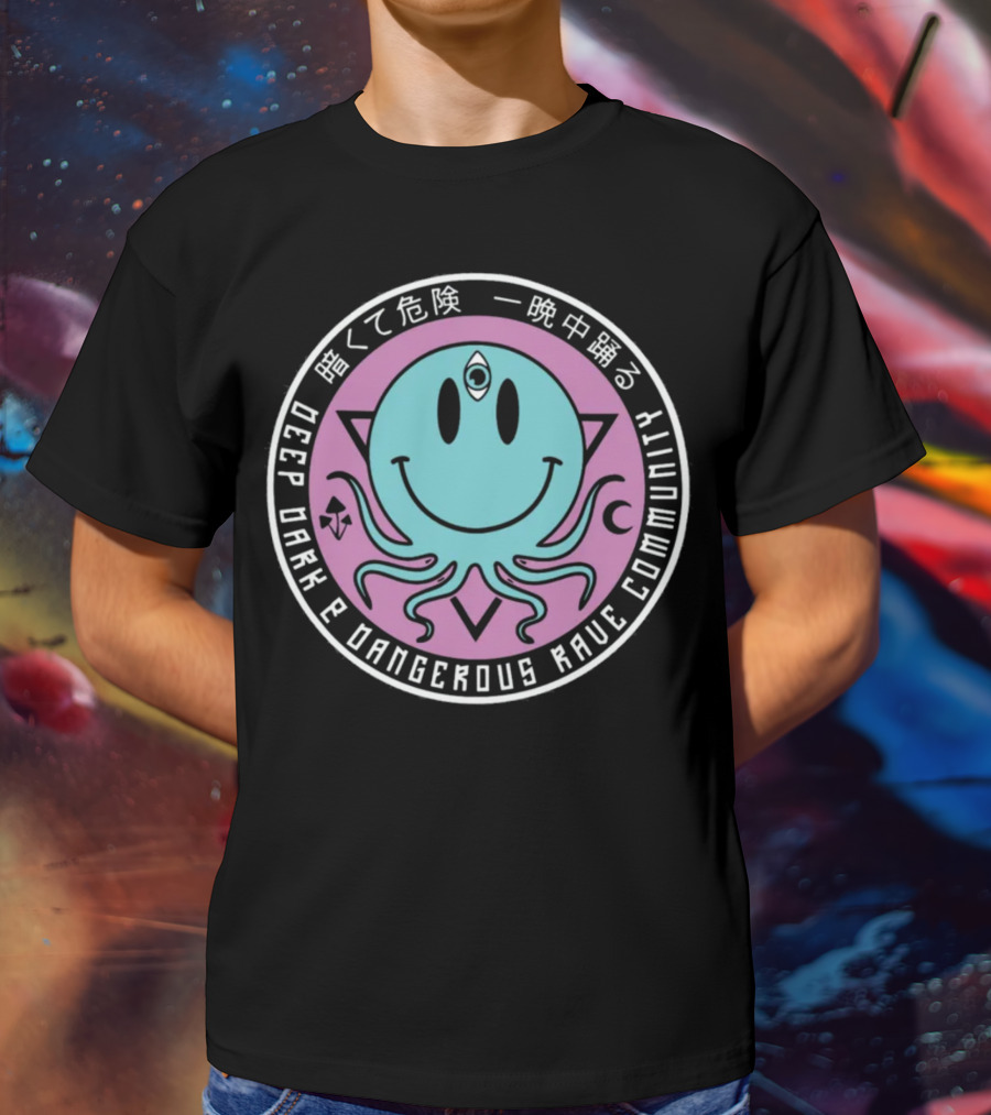 Deep Dark And Dangerous Rave Community Dance All Night T-Shirt
