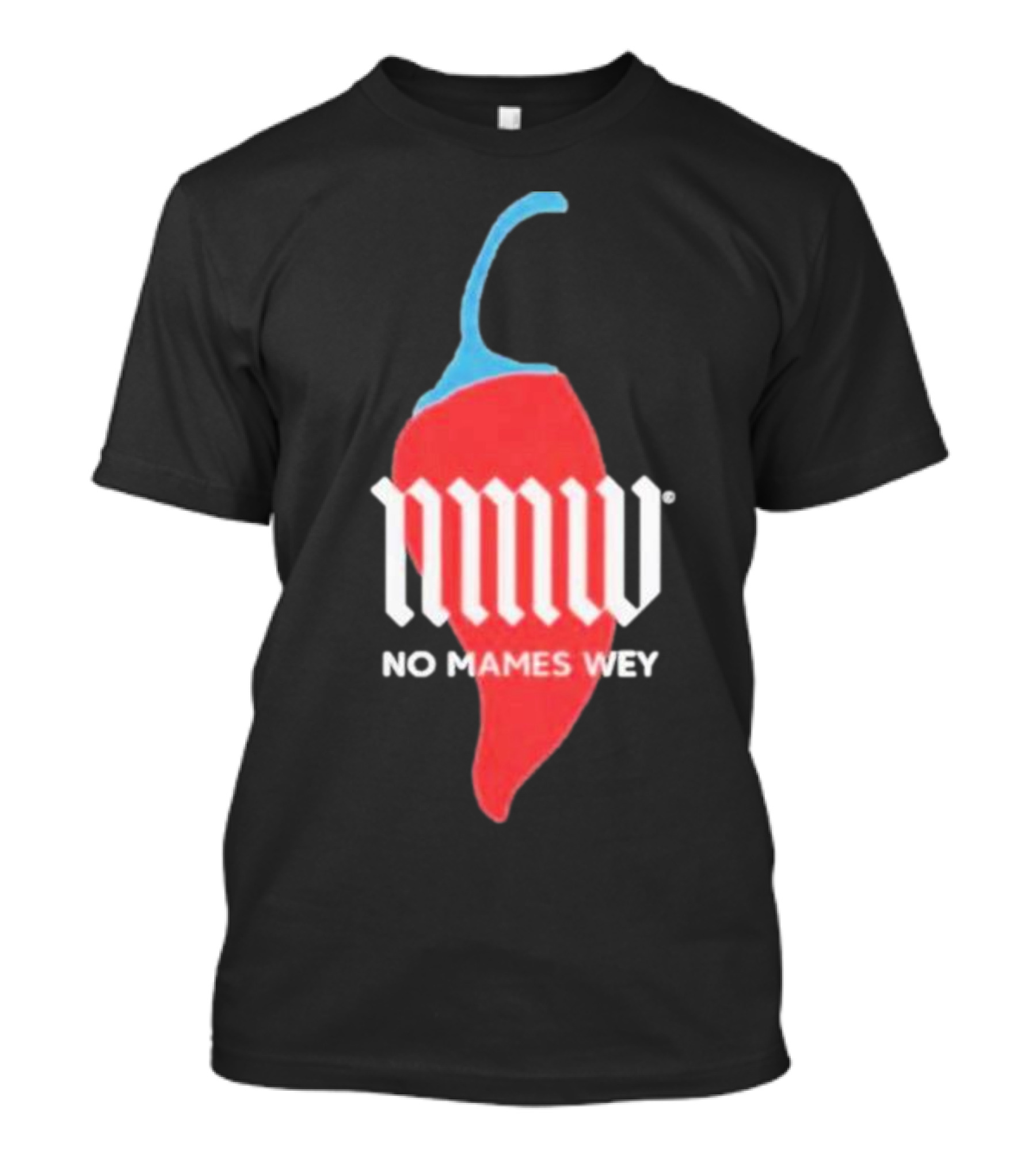 Nmw No Mames Wey Red Chili Pepper T-Shirt