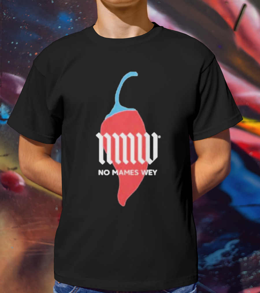 Nmw No Mames Wey Red Chili Pepper T-Shirt
