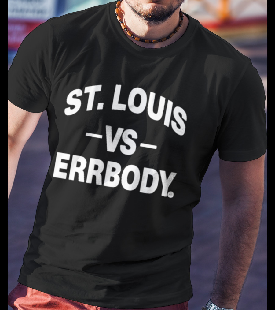 St. Louis Versus Errbody Fan Spirit Top T-Shirt
