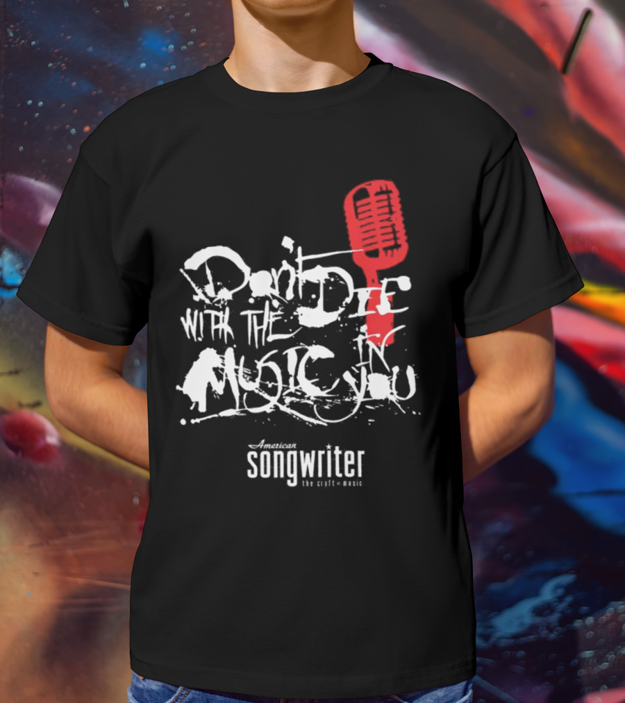 American Songwriter Don’t Die With The Music In You Red Microphone T-Shirt